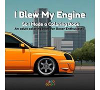 I Blew My Engine So I made a Coloring book: Adult coloring book, Great Gift For boxer engine lovers, Sport Car Designs, Easy to color adult and kids