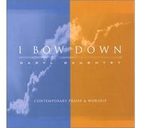 I Bow Down: Contemporary Praise & Worship (US [DE