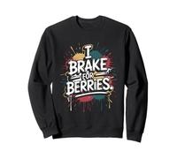 I Brake for Berries Nature Fun Sweatshirt