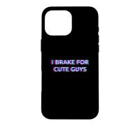 I Brake for Cute Guys Men Gay Pride LGBTQ Rainbow Humor Coque pour iPhone 16 Pro Max