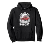 I Brake for Nobody Demolition Derby Car Sweat à Capuche