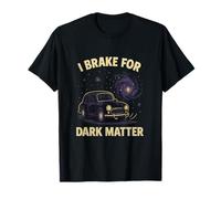 I Brake pour Dark Matter Comic Car Galaxy T-Shirt