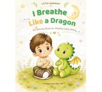 I Breathe Like a Dragon: An Activity Book for Mindful Little Ones