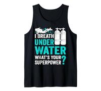 I Breathe Underwater What's Your Superpower? Débardeur
