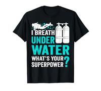 I Breathe Underwater What's Your Superpower? T-Shirt Graphique avec Valeur