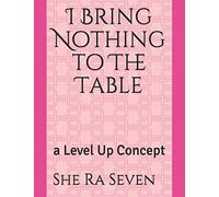 I Bring Nothing to The Table: a Level Up Concept