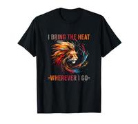 I Bring The Heat Wherever I GO T-Shirt