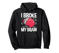 I Broke My Brain - Neurosurgery Brain Surgery Survivor Sweat à Capuche