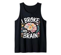 I Broke My Brain Récupération Post-chirurgicale - Débardeur