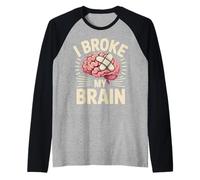 I Broke My Brain Récupération Post-chirurgicale |- Manche Raglan