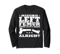 I Broke My Left Femur, So It's Alright Manche Longue