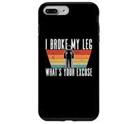 I Broke My Leg, What's Your Excuse - Blessure à la Jambe cassée Coque pour iPhone 7 Plus/8 Plus