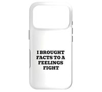 I Brought Facts to A Feelings Fight - Citation Humour logique Coque pour iPhone 17 Pro