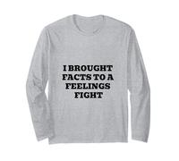 I Brought Facts to A Feelings Fight - Citation Humour logique Manche Longue