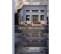 I Built Two Houses: How to Love Again After a Breakup by Learning to See the Cracks Before the Collapse