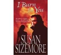 I Burn for You Sizemore, Susan (Auteur)