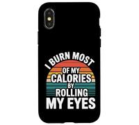 I Burn Most of My Calories by Rolling My Eyes - Coque pour iPhone X/XS