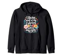 I Burn Most of My Calories by Rolling My Eyes - Sweat à Capuche