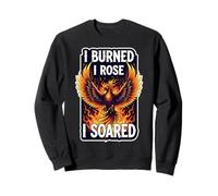 I Burned I Rose I Soared Phoenix Rising Ashes Fire Bird Cool Sweatshirt