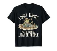 I Bury Things Maybe Plants Maybe People Funny Frog Meme T-Shirt