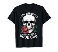 I Buy Her Books and Call Her a Good Girl Book Lovers T-Shirt