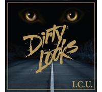 I.C.U. by Dirty Looks (2010-10-01?
