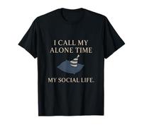 I Call My Alone Time My Social Life Funny Introverti T-Shirt