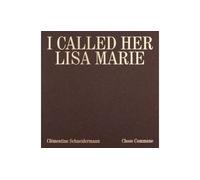 I called her Lisa Marie Edition bilingue français-anglais - Clémentine Schneidermann - Chose Commune - relié - Beau livre