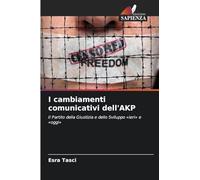 I cambiamenti comunicativi dell'AKP: Il Partito della Giustizia e dello Sviluppo 'ieri' e 'oggi'