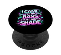 I Came for The Bass Stayed for The Shade PopSockets PopGrip Adhésif