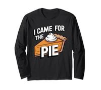 I Came for The Pie Funny Pumpkin Pie Day, Thanksgiving Manche Longue