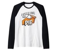I Came for The Pie Funny Pumpkin Pie Day, Thanksgiving Manche Raglan