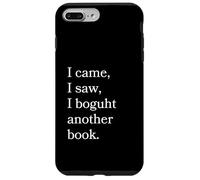 I Came I Saw I Bough Another Book a Funny Reading Coque pour iPhone 7 Plus/8 Plus