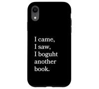 I Came I Saw I Bough Another Book a Funny Reading Coque pour iPhone XR