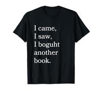 I Came I Saw I Bough Another Book a Funny Reading T-Shirt