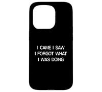 I Came I Saw I Forgot Funny Saying for Forgetful People Coque pour iPhone 15 Pro