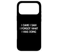 I Came I Saw I Forgot Funny Saying for Forgetful People Coque pour iPhone 17 Pro Max