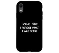 I Came I Saw I Forgot Funny Saying for Forgetful People Coque pour iPhone XR