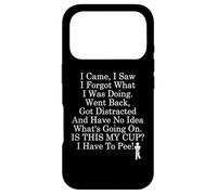 I Came I Saw I Forgot What I Was Doing Coffee I Have to Pee Coque pour iPhone 17 Pro