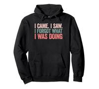 I Came I Saw I Forgot What I Was Doing Sweat à Capuche