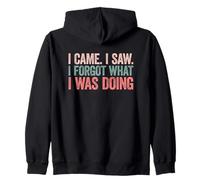 I Came I Saw I Forgot What I Was Doing Sweat à Capuche