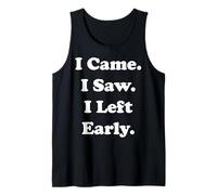 I Came I Saw I Left Early Funny Quote Funny Saying Débardeur