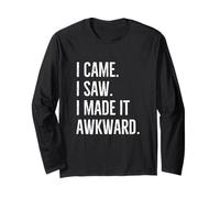 I Came I Saw I Made It Awkward Drôle Introverti Dire Humour Manche Longue