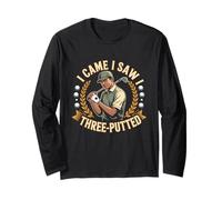 I Came I Saw I Three Putted Manche Longue