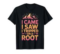 I Came I Saw I Tripped on A Root Campeur T-Shirt