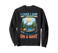 I Came I Saw I Tripped On A Root Hobby de randonnée ||- Sweatshirt