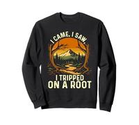 I Came I Saw I Tripped on A Root - Randonnée Trekker Sweatshirt