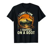 I Came I Saw I Tripped on A Root - Randonnée Trekker T-Shirt