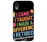 I Came I Taught I Made A Difference I Retired 2026 Coque pour iPhone XR