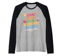 I Came I Taught I Made A Difference I Retired 2026 Manche Raglan